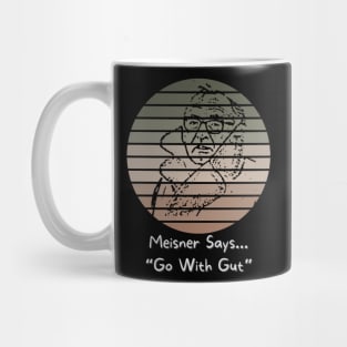 Meisner says… Mug